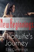 New Beginnings (A Hotwife's Journey #8) by Ellie Cummings