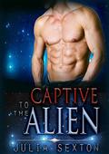Captive To The Alien (Arcturus Mates #6) by Julia Sexton