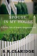 Spouse in my House by S.R. Claridge