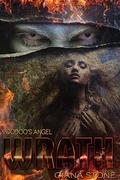Wrath: Voodoo's Angel: Book 1 by Syneca Featherstone