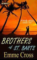Brothers of St. Barts (St. Barts #6) by Emme Cross