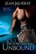 Soul Unbound (Key to the Cursed #3) by Jean Murray