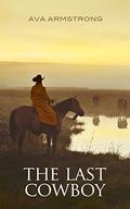 The Last Cowboy by Ava Armstrong