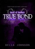 TRUE BOND  (Heart Of Hunters, Prequel Novella) by Bella Johnson