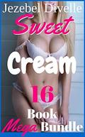 Sweet Cream 16 Book Mega Bundle:  (Creamy First Time Box Set, Football Series, Hucow Medical Stories, Sci-Fi Serial Boxset, Adult Nursing Relationship Collection) by Jezebel Divelle