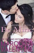 Be Mine: Holland Springs, Book 6 by Marquita Valentine