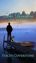 Lake Tavadora  (The Trilogy) by Stacey Coverstone
