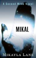 Mikal (Second Wave #3) by Beth Braden