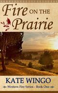 Fire on the Prairie (Western Fire #1) by Kate Wingo