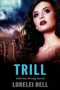 Trill (Sabrina Strong #2) by Lorelei Bell