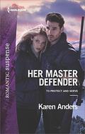 Her Master Defender (To Protect and Serve #4) by Karen Anders