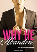 Why He Abandons: An Alpha Billionaire Romance (Ricardo Alvez #3) by Elizabeth Field