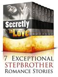 STEPBROTHER ROMANCE BOXED SET: Secretly in Love  (7 Exceptional Stepbrother Romance Stories)  (New Adult Romance, Fun Contemporary Doctor Romance for Adults, Stepbrother Romance) by Stacey Donovan