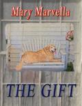 The Gift by Mary Marvella