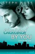 Cherished By You (Love in the City #4) by Steph Nuss