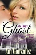 Ghost of a Chance (Banshee Creek #2) by Ani Gonzalez