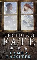 Deciding Fate (Role of Fate #1) by Tamra Lassiter