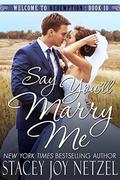 Say You'll Marry Me (Welcome to Redemption #10) by Stacy D. Holmes