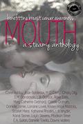 MOUTH The Steamy Anthology by Dawne Walters