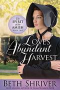 Love's Abundant Harvest (Spirit of the Amish #2) by Beth Shriver