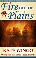 Fire on the Plains (Western Fire #2) by Kate Wingo