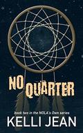 No Quarter by Kelli Jean, Jovana Shirley