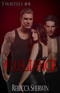 Allegiance (Twisted #4) by Rebecca Sherwin