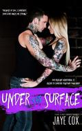 Under the surface (Love is not enough, #2 ) by Jaye Cox