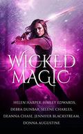 Wicked Magic  (7 Wicked Tales Featuring Witches, Demons, Vampires, Fae, and More) by Helen Harper