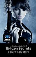 Hidden Secrets (Garrett Investigation #1) by Claire Plaisted