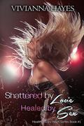 Shattered By Love Healed By Sex (Healing Ava's heart book #1) by Darren Birks