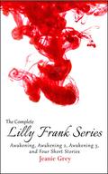 The Complete Lilly Frank Series  (Lilly Frank Omnibus) by Jeanie Grey