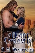 A Heart Enslaved by A.M. Westerling
