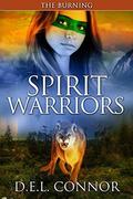 The Burning (Spirit Warriors #3) by D.E.L. Connor