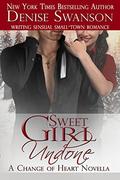 Sweet Girl Undone — Novella (Change of Heart romance series #0) by Denise Swanson