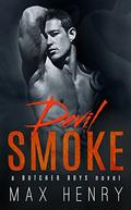 Devil Smoke (Butcher Boys #5) by Max Henry