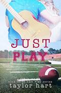 Just Play: Book 3 The Last Play Series by Taylor Hart
