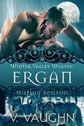Ergan: Winter Valley Wolves #5 by V. Vaughn, Mating Season Collection