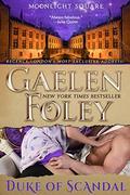 Duke of Scandal (Moonlight Square #1) by Gaelen Foley