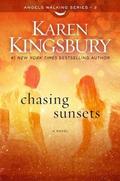 Chasing Sunsets by Karen Kingsbury