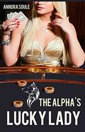 The Alpha's Lucky Lady  (A BBW Alpha Billionaire Werewolf Paranormal Romance): Casino Werewolves #3 by Annora Soule