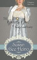 The Ghostly Goal of Scary Lord Larry (Three Tempting Tales of Lord Larry #3) by Susan Gee Heino