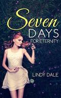 Seven Days For Eternity by Lindy Dale
