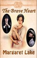 The Brave Heart (Listen to Your Heart #1) by Margaret Lake