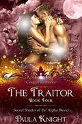 The Traitor (Secret Shades of the Alpha Blood #4) by Paula Knight