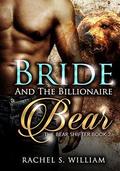 Bride and the Billionaire Bear (The Bear Shifter #2) by Rachel s. William
