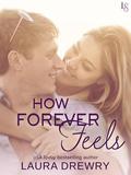 How Forever Feels (Friends First #4) by Laura Drewry
