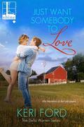 Just Want Someone to Love (Bella Warren #2) by Keri Ford