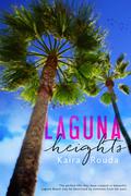 Laguna Heights (Laguna Beach #2) by Kaira Rouda