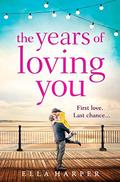 The Years of Loving You by Ella Harper